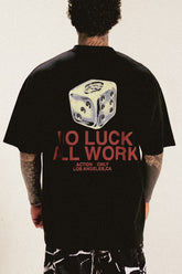 NO LUCK, ALL WORK TEE