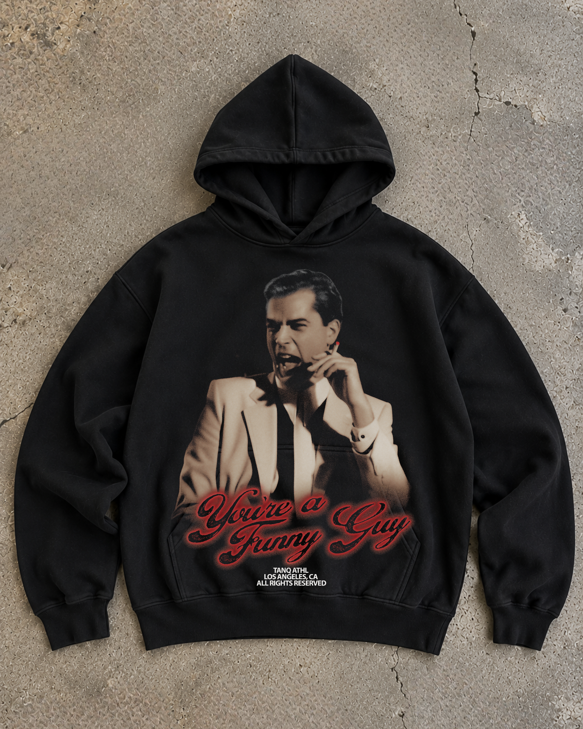 YOU'RE A FUNNY GUY HOODIE BLACK